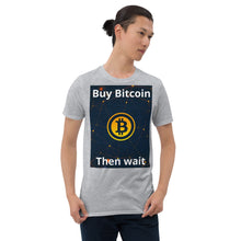 Load image into Gallery viewer, Buy Bitcoin, then wait
